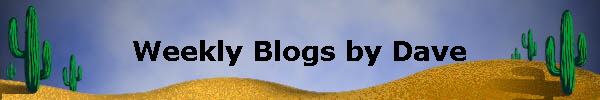 Weekly Blogs by Dave